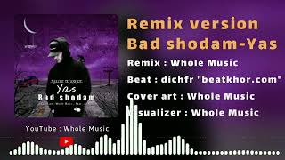 ریمیکس یاس بد شدم | Yas - Bad shodam (Remix) Resimi