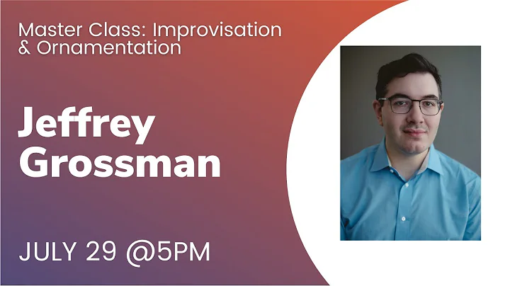 Improvisation and Ornamentation Master Class | Jef...