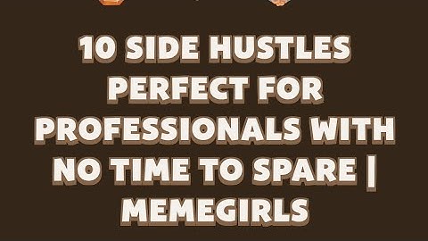 10 Side Hustles Perfect for Professionals with No Time Spare | MemeGirls | Memefi Youtube Video Code