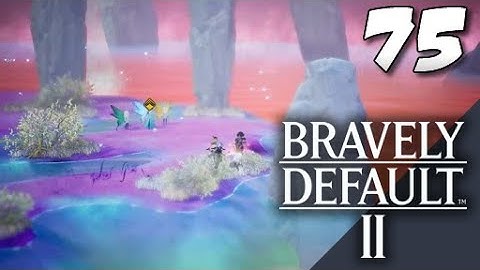 Lets Blindly Play Bravely Default II: Part 75 - Last Dungeon