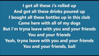 Wiz Khalifa - You and Your Friends ft. Ty Dolla $ign \& Snoop Dogg [Lyrics]