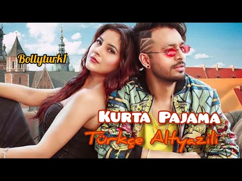 Kurta Pajama Türkçe Altyazılı | Tony Kakkar ft. Shehnaaz Gill | Punjabi Song