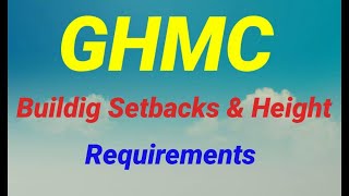 Building Setbacks and Height Requirements in GHMC |