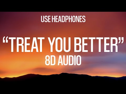 Shawn Mendes - Treat you better (8D Audio) 🎧 USE HEADPHONES 🎧