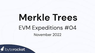 Merkle Trees - EVM Expeditions #04 - byterocket