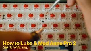 How to Mod and Lube the Anne Pro 2 WITHOUT DESOLDERING