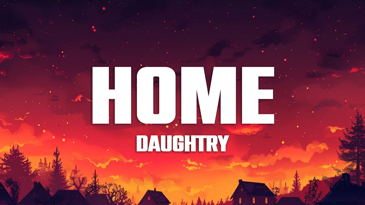Daughtry - Home (Lyrics)