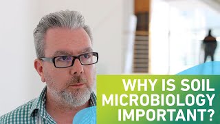Why is soil microbiology important