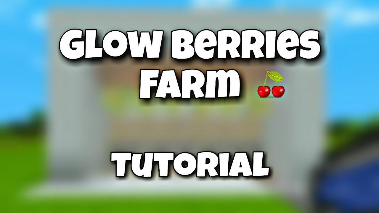 GLOW BERRIES Farm Tutorial video | Works in all Edition | and simple ...