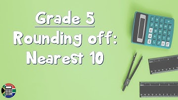 Grade 5: Rounding Off Nearest 10