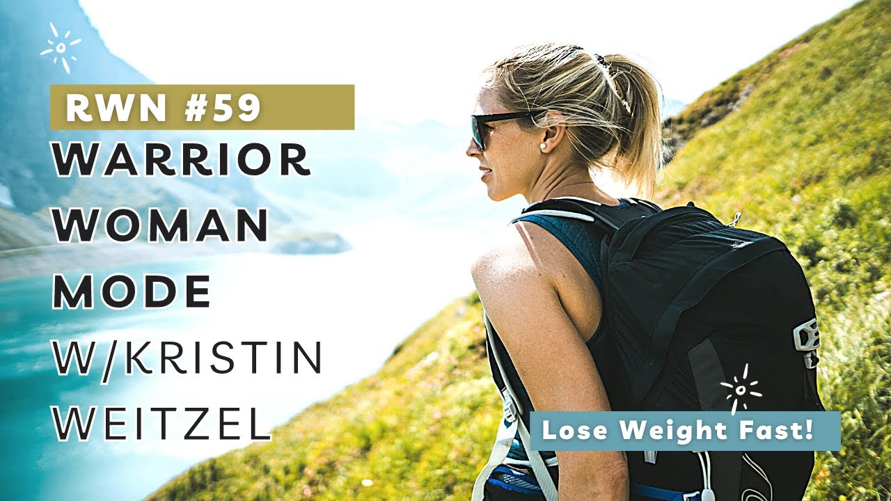 RWN #59: Warrior Woman Mode w/ Kristin Weitzel