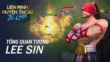 Tổng Quan Tướng - Lee Sin | Lối Chơi - Liên Minh Huyền Thoại: Tốc Chiến