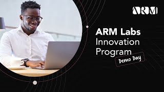 ARM Labs Innovation Program - Demo Day