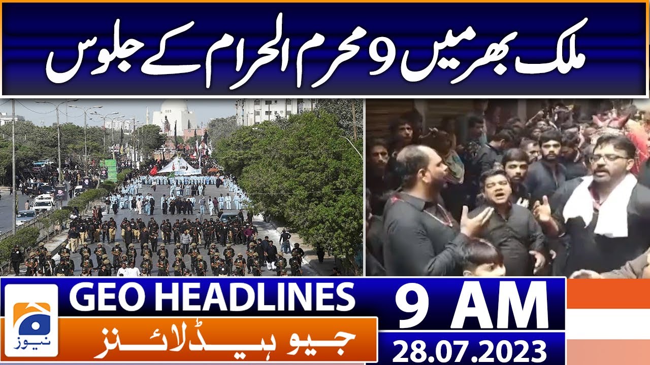 Geo News Headlines 9 AM | 9th Muharram processions held across country ...