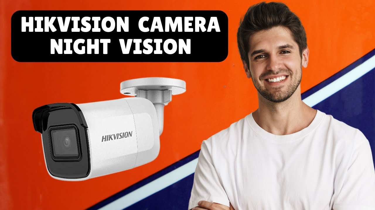 Hikvision Night Vision Not Working? How to Fix It Fast (Step-by-Step Guide)