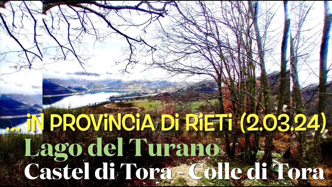 Lago del Turano ~ Castel di Tora - Colle di Tora (Rieti) 2.03.24