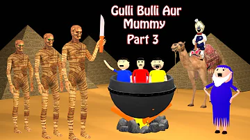 Gulli Bulli Aur Mummy Part 3 | Gulli Bulli | Cartoon | Horror Story | Mummy Cartoon