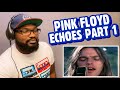 PINK FLOYD - “Echoes” Pompeii ( Part 1) | REACTION