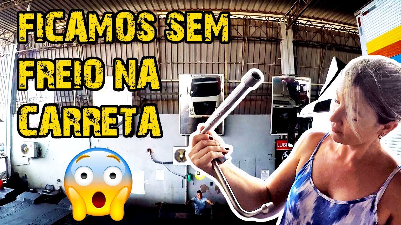 Sem Freio FICAMOS SEM FREIO NA CARRETA. - YouTube