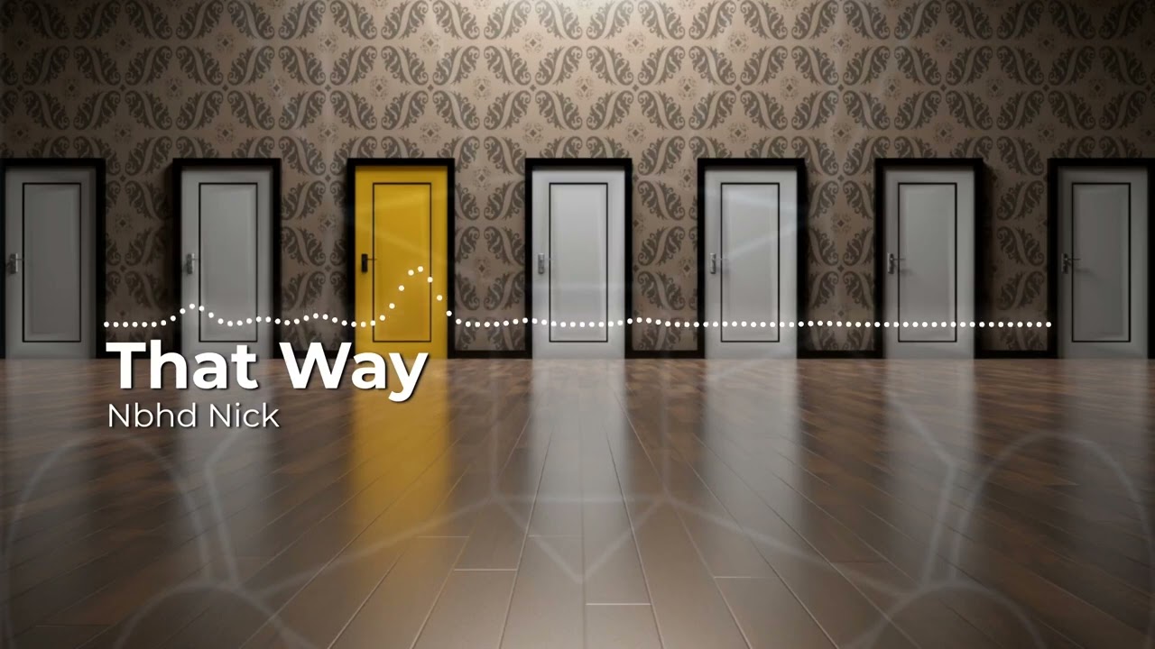 That Way - Nbhd Nick