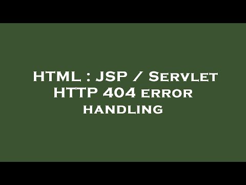 HTML : JSP / Servlet HTTP 404 error handling
