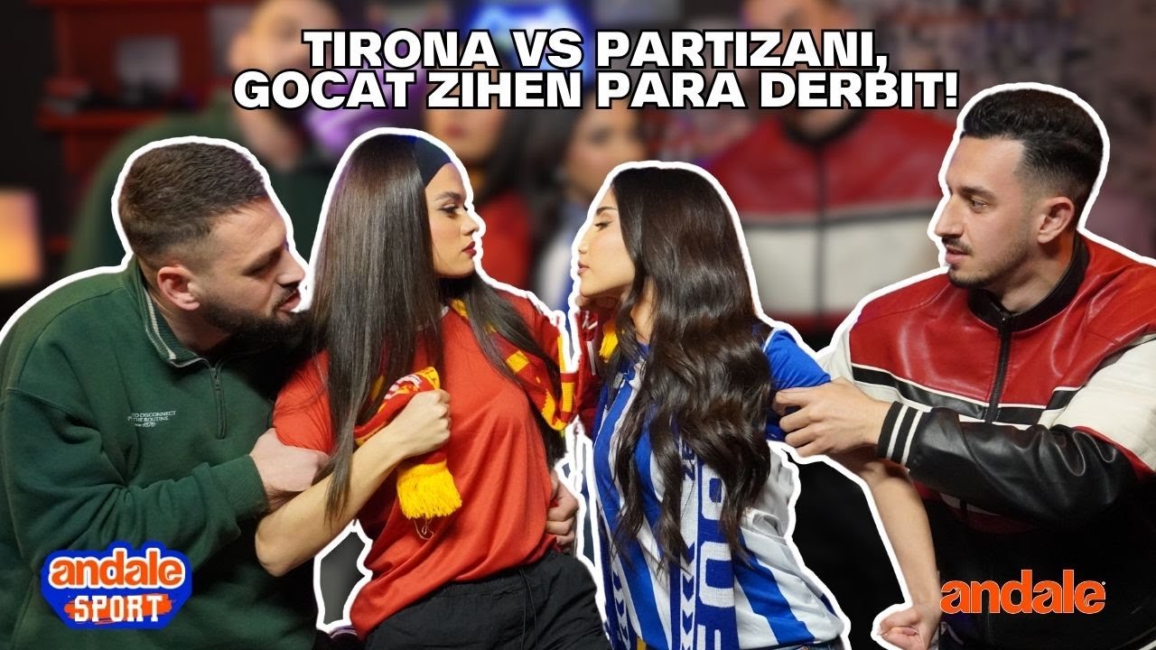 TIRANA VS PARTIZANI, GOCAT ZIHEN PARA DERBIT! | ANDALE SPORT EPISODI 6