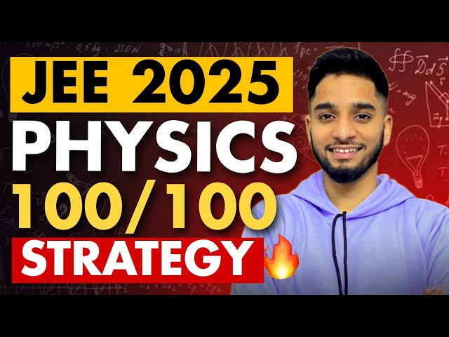 JEE 2025: Physics 100/100 GOD strategy🔥 class=