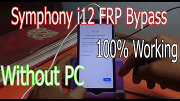 Symphony i12 FRP Bypass Without PC 100% Working