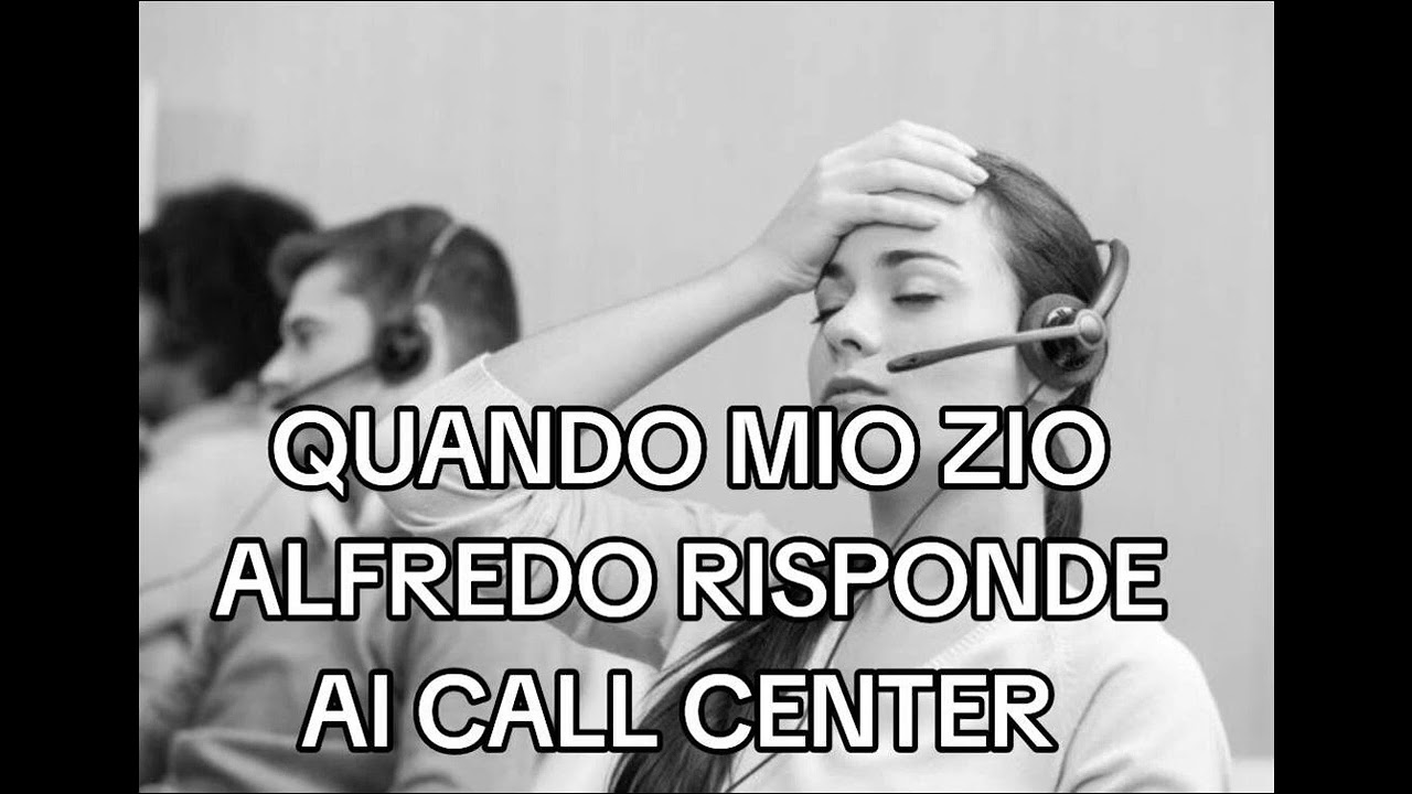 Chiamata Call Center - Zio Alfredo (VIRALE)