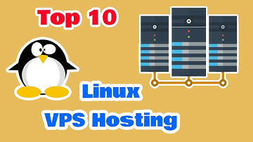 Top 10 Best Linux VPS Hosting 2017 - 2018