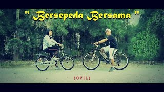 OVIL - Bersepeda Bersama ( Official Lyrics Video )
