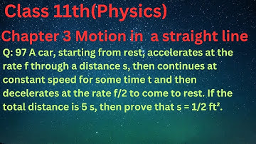 A car, starting from rest, accelerates at the rate f through a distance s, then continues at constan