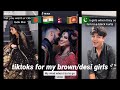 Tiktoks for my browndesi girls