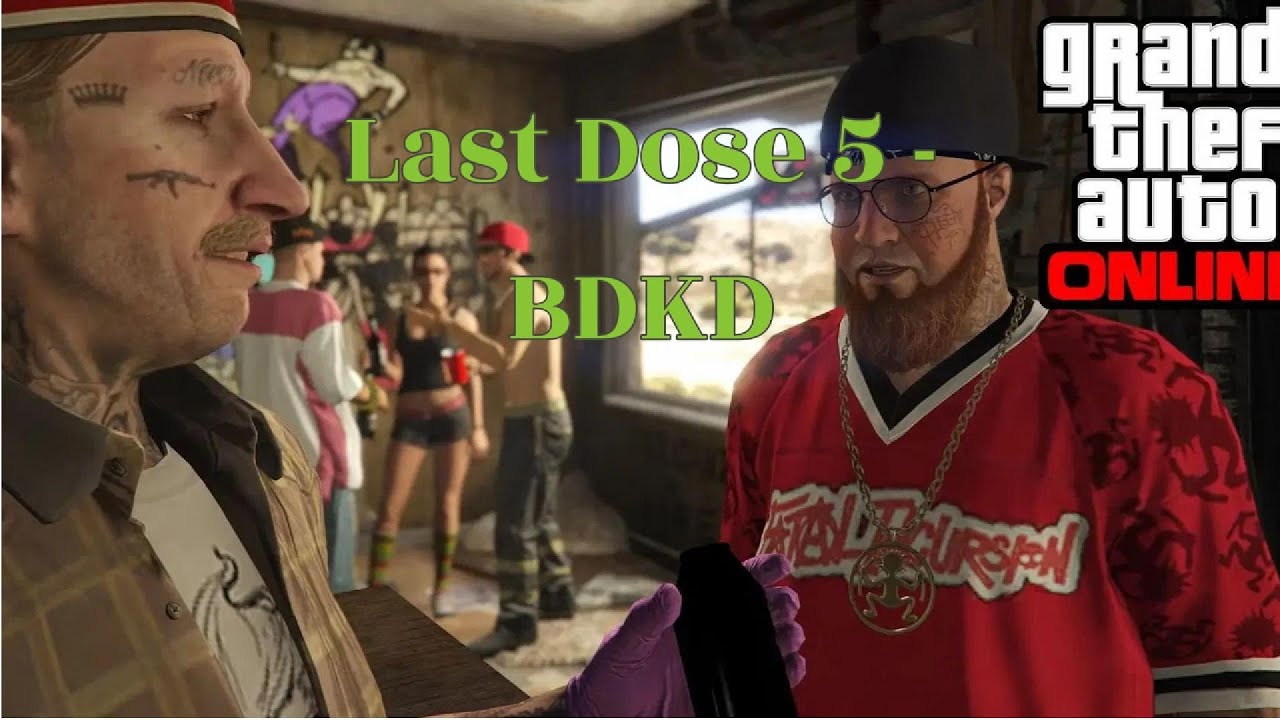 Last Dose 5 BDKD| GTA V Online - YouTube