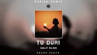 Halit Bilgiç - Tû Duri (Kurdish Remix) Resimi