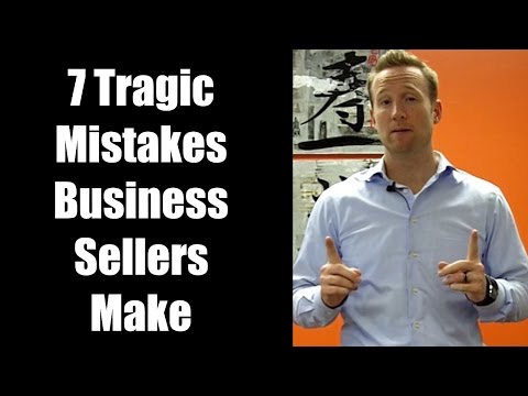  How to Sell Your Business - 7 Tragic Mistakes Business Sellers Make 7730