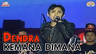 Dendra - Kemana Dimana