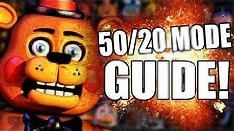 FNAF UCN 50/20 MODE GUIDE | FIVE NIGHTS AT FREDDY