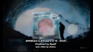 ROOF -Brrmuda&政学Zed-X&TE