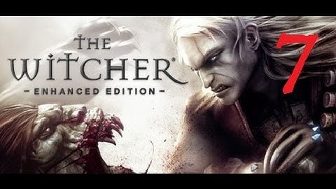 THE WITCHER - Enhanced Edition #7 [Hard Difficulty] | Let