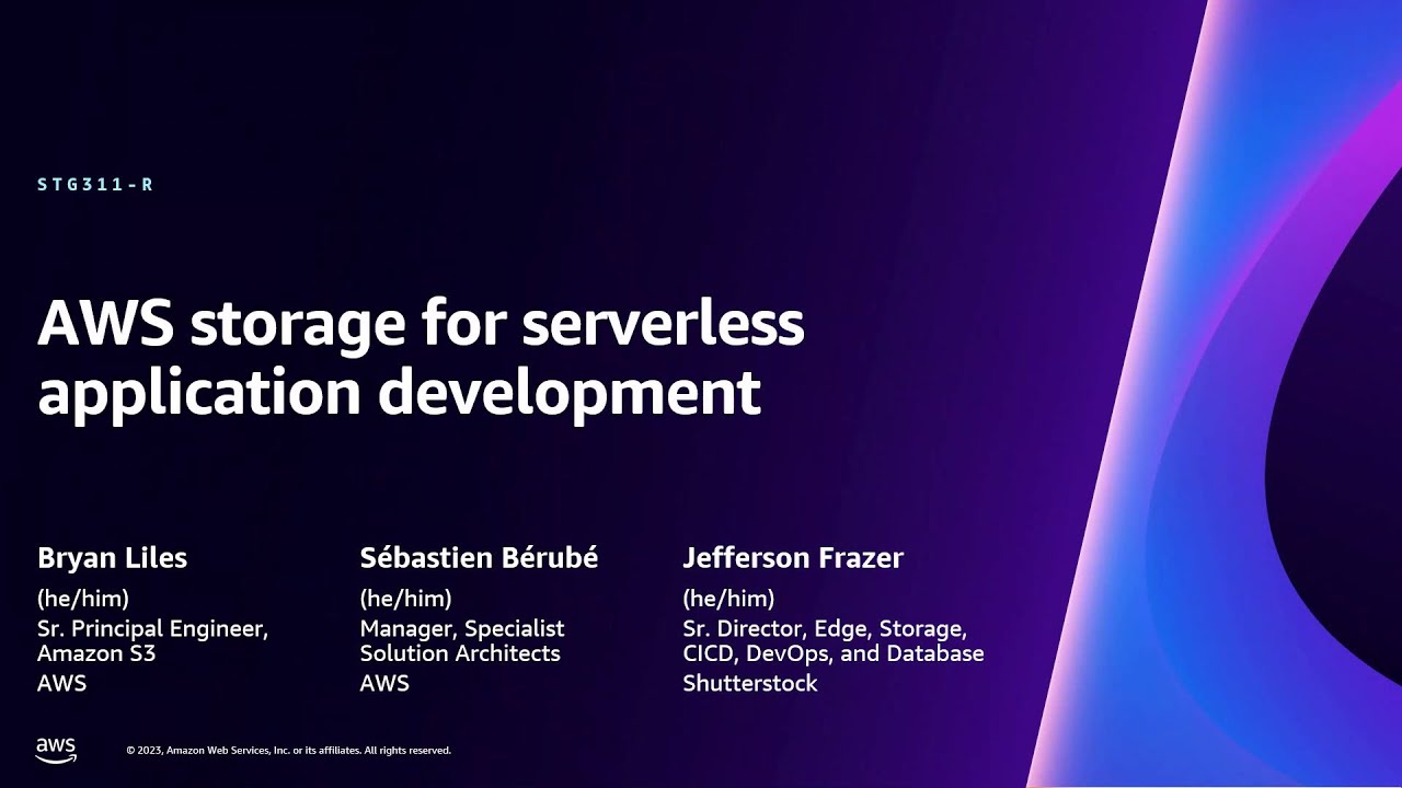 AWS re:Invent 2023 - AWS storage for serverless application development ...