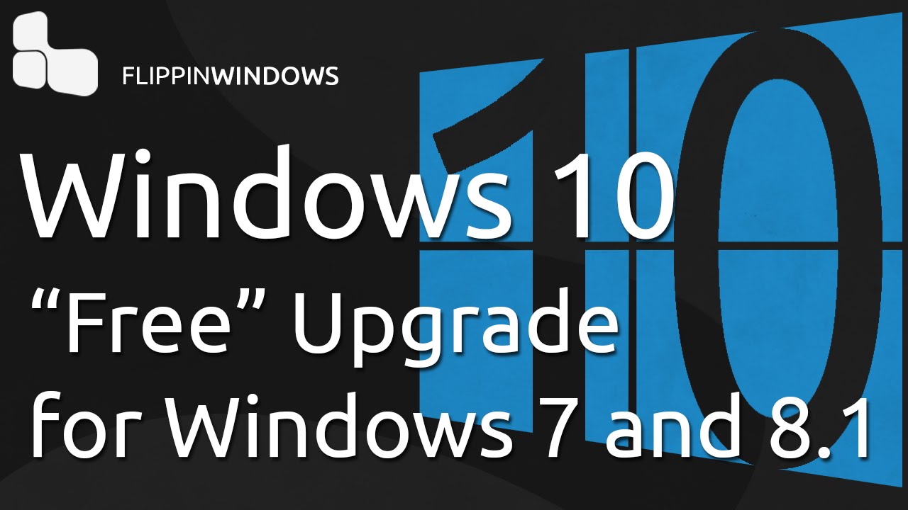 "Free Upgrade" to Windows 10 for Windows 7/8.1 Users YouTube