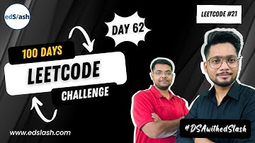 LeetCode 21 | Merge Two Sorted Lists | Day 62 | 100 Days LeetCode Challenge | DSA with edSlash
