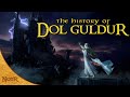 The history of dol guldur saurons northern fortress  tolkien explained