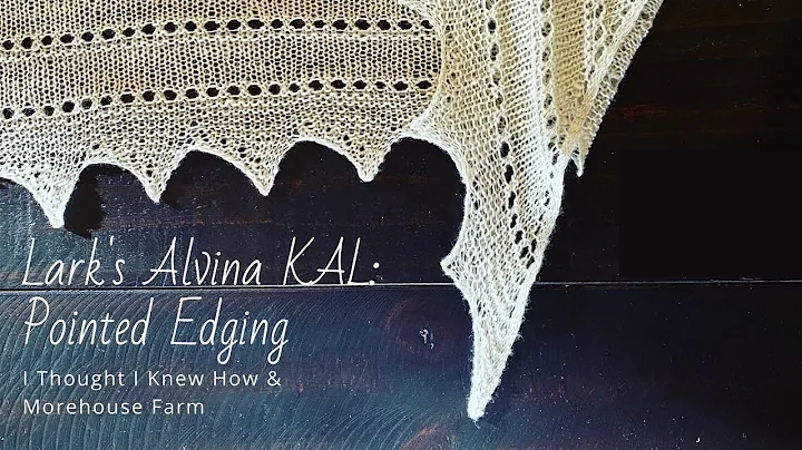 Lark's Alvina KAL: Pointed Edging