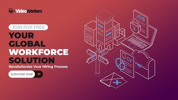 Revolutionize Your Hiring Process with VideoWorkers - Your Global Workforce Solution