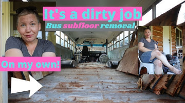 Skoolie Subfloor Removal - Solo Female Bus Conversion