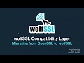 OpenSSL to wolfSSL Migration Guide 🔄