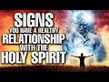 Signs You Have A Healthy Relationship With The Holy Spirit