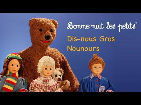 Bonne nuit les petits - Dis-nous Gros Nounours - Épisode 184